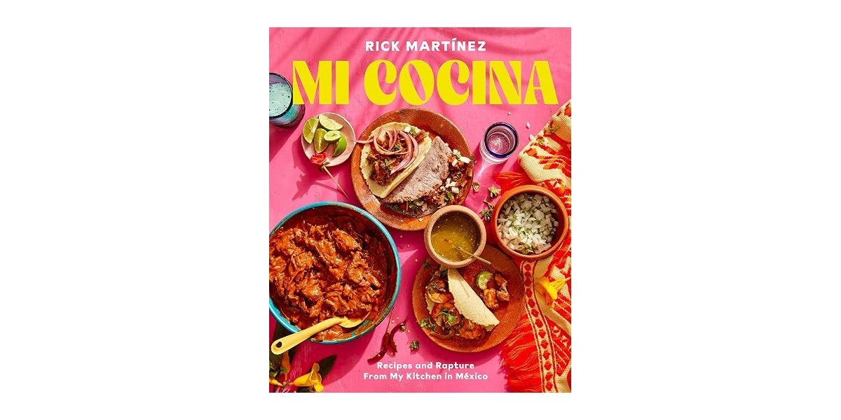 _Mi Cocina_ Recipes and Rapture from My Kitchen in Mexico_ A Cookbook_ by Rick Martinez
