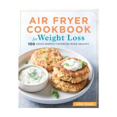 Jamie Yonash Air Fryer Cookbook for Weight Loss: 100 Crave-Worthy Favorites Made Healthy